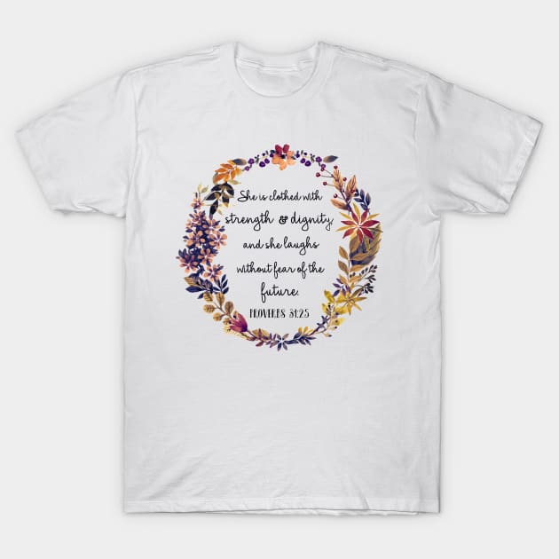 Proverbs 31:25 T-Shirt by ReVivingHoPe